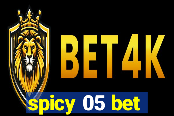 spicy 05 bet